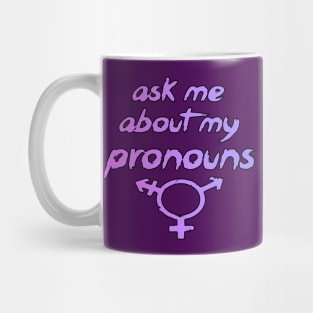 Ask me about my pronouns! Mug